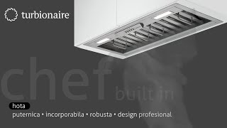 Turbionaire Chef Built In Pro  hote de bucatarie incorporabile cu design profesional [upl. by Yadnil]