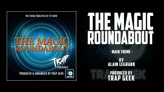 THE MAGIC ROUNDABOUT  Main Theme  TRAP VERSION By Alain Legrand  BBC [upl. by Baerman]