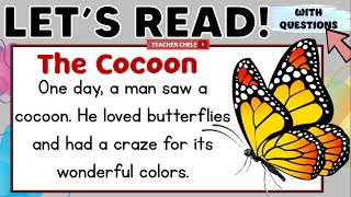 READING COMPREHENSION FOR GRADE 4 5 amp 6  STORIES WITH QUESTIONS  THE COCOON AND THE BUTTERFLY [upl. by Ardnaskela344]