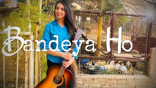 BANDEYA HO  KHUDA K LIYE  ACOUSTIC COVER [upl. by Dew]