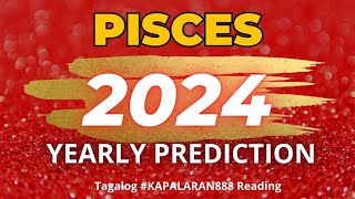 UMAAPAW NA BIYAYA BLESSED amp GRATEFUL YEAR 2024 💰♥️♓️ PISCES 2024 YEARLY GENERAL KAPALARAN888 [upl. by Fleda132]