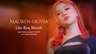 Lho Koq Marah  Mauren Olivia Official Music Video [upl. by Loss885]