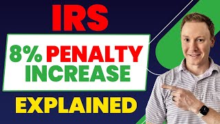 IRS Penalty Alert The 8 Increase for Underpaid Taxes Explained [upl. by Oakleil]