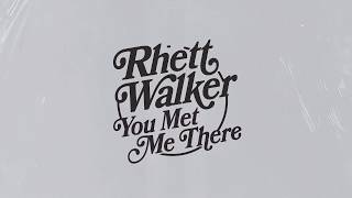 Rhett Walker  You Met Me There Official Audio [upl. by Lyrehc]