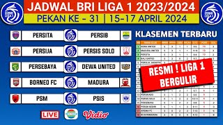 Jadwal Bri Liga 1 Pekan ke 31 jadwal Liga 1 2024 Terbaru Hari ini Persita vs Persib live indosiar [upl. by Dnomyar881]