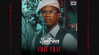 Santrinos Raphael  Cric Crac Audio officiel [upl. by Delcine]