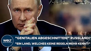 PUTINS KRIEG quotGenitalien abgeschnittenquot Russland quotEin Land welches keine Regeln mehr kenntquot [upl. by Leunamnauj]