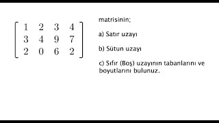 Lineer Cebir Matrisin Alt Uzayları Subspaces of a Matrix matris altuzay subspace [upl. by Demetra]