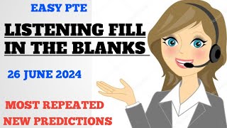 LISTENING FILL IN THE BLANKS PTE  26 JUNE 2024  MOST REPEATED NEW PREDICTION [upl. by Iilek]