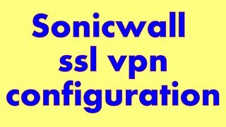 Sonicwall Firewall  Sonicwall SSL VPN configuration Hindi [upl. by Dine]