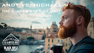 Andy Vs Michael  Round 9  The Ginger goes to Italy [upl. by Ahseyt]