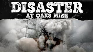 The Oaks Mine Disaster  A Disaster Documentary  Mystery Syndicate [upl. by Farrel751]