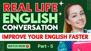 Real Life English Conversations 5  Daily English Conversation  English Conversation Practice [upl. by Bo]