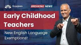 Early Childhood Teachers – New English Language Exemptions hindi [upl. by Manno]