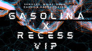 Skrillex Wilke Jumo Daddy amp Daddy Yankee  Gasolina X Recess VIP JPT Experience Mashup [upl. by Yatnoed]