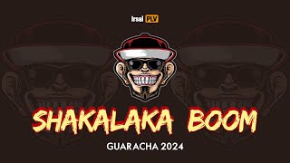 👑SHAKALAKA BOOM Guaracha 2024 Irsal Palevi [upl. by Thaddaus]