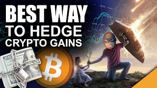 The Best Way to Hedge Your Crypto Gains [upl. by Eiwoh]