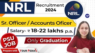 NRL Recruitment 2024  Sr Officer amp Accounts Posts  NRL Numaligarh Refinery Limited Vacancy [upl. by Notlehs]