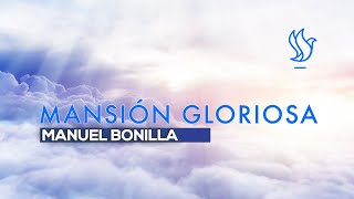 Manuel Bonilla  Mansión Gloriosa [upl. by Attener]