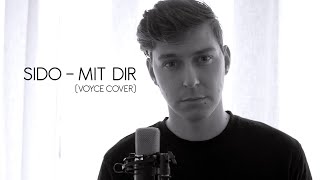 SIDO  MIT DIR VOYCE COVER [upl. by Keyser]