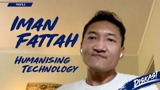 DISKAS EPISODE 44  IMAN FATTAH  HUMANISING TECHNOLOGY [upl. by Jacoba475]