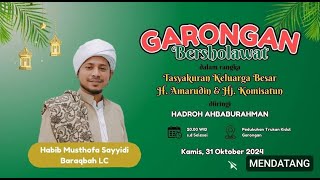 live GARONGAN BERSHOLAWAT BERSAMA HABIBB SAYYIDI BARAQBAH LC DALAM RANGKA TASYAKURAN H AMARUDIN [upl. by Hellman]