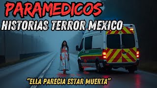 TERROR de PARAMEDICOS en CARRETERAS de Mexico  Historias de Terror [upl. by Airogerg]