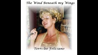 The Wind Beneath my Wings  Terrilee Feliciano [upl. by Lrak]