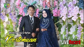 Lagu pengantin PERTEMUAN  Wedding Lola amp Harfan lagupengantinbaru dangdutlawas wedding [upl. by Elyak838]