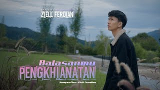 ziell ferdian balasanmu pengkhianatan official music video [upl. by Stenger]