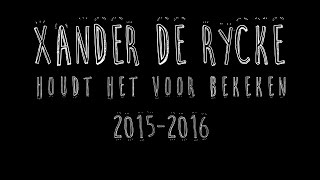 Xander De Rycke  Houdt Het Voor Bekeken 20152016 [upl. by Eenot]