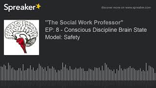 EP 8  Conscious Discipline Brain State Model Safety [upl. by Colier]