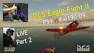 LIVE Part2  DCS  Eagle Fight ll  P51 VS Fw190 d9 [upl. by Ardisi]