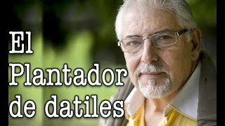 Jorge Bucay  El Plantador de datiles [upl. by Relyuhcs]