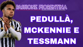 PEDULLÀ SUL MERCATO DELLA FIORENTINA DA TESSMANN A MCKENNIE [upl. by Eannyl]