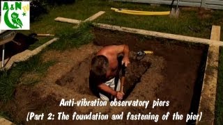 Antivibration observatory piers Part 2 The foundation and fastening of the pier [upl. by Terti990]