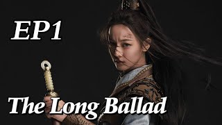 Costume The Long Ballad EP1  Starring Dilraba Leo Wu Liu Yuning Zhao Lusi  ENG SUB [upl. by Uni]