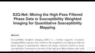 S2Q Net Mining the High Pass Filtered Phase Data in Susceptibility Weighted Imaging for Quantitative [upl. by Hsevahb900]