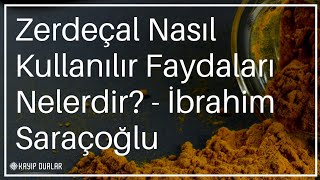 Zerdeçal Nasıl Kullanılır Faydaları Nelerdir  İbrahim Saraçoğlu  Kayıp Dualar [upl. by Oinegue]