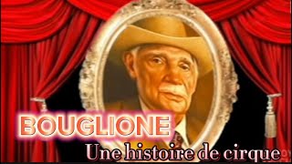 Bouglione “Une Histoire de Cirque” Documentaire Part 1 [upl. by Alistair609]