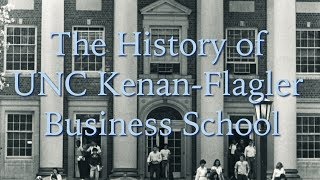 The History of UNC KenanFlagler Business School [upl. by Scarface395]