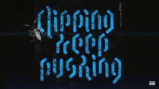 clipping  Keep Pushing Official Audio [upl. by Asilanom]