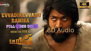 Eavadiki eavadu banisa 8D song  Yash  KGF  Prashanth Neel [upl. by Olgnaed]