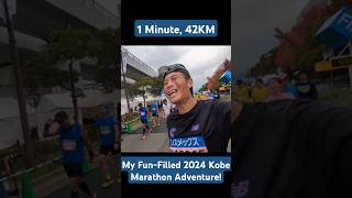 My FunFilled Kobe Marathon Adventure in a minute [upl. by Eenahpets]