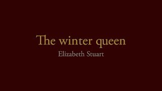 The winter queen Elizabeth Stuart [upl. by Quartis]