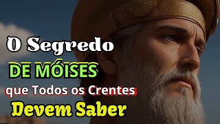 O SEGREDO DE MOISÉS QUE TODOS OS CRENTES DEVEM SABER [upl. by Aicenet]