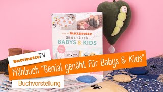 NähbuchVorstellung quotNähen mit buttinette – Genial genäht für Babys amp Kids  buttinette TV DIY [upl. by Aicatsanna]