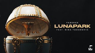 Faberge  LUNA PARK feat Nina Todorović [upl. by Englebert717]