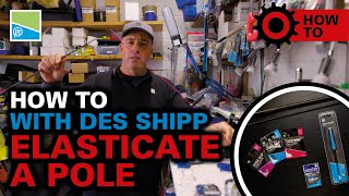 HOW TO ELASTICATE A FISHING POLE  How To With Des Shipp [upl. by Shih77]