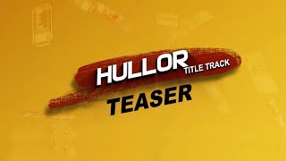 HullorTeaser  Title Track  Srabanti  Soham  Om  Darshana  Latest Bengali Song  Eskay Movies [upl. by Ania]